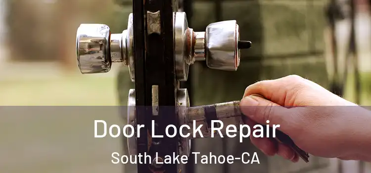  Door Lock Repair South Lake Tahoe-CA
