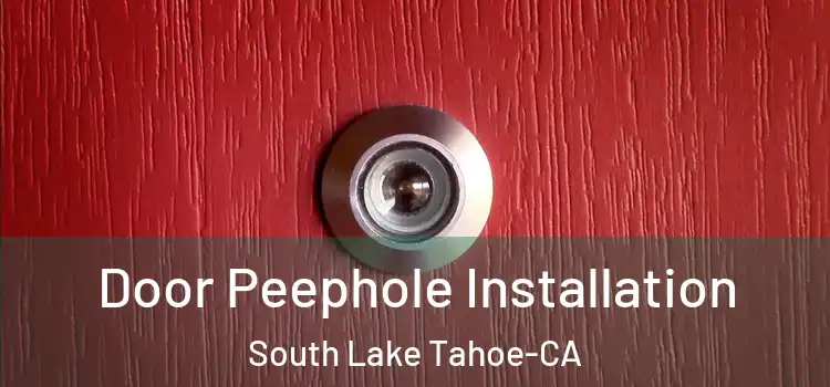 Door Peephole Installation South Lake Tahoe-CA