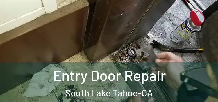 Entry Door Repair South Lake Tahoe-CA