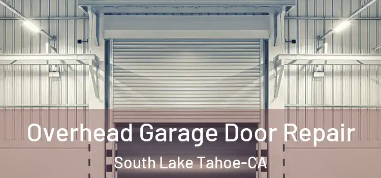  Overhead Garage Door Repair South Lake Tahoe-CA