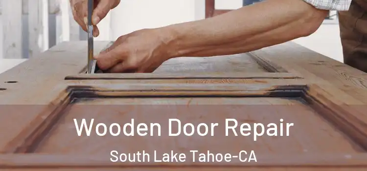  Wooden Door Repair South Lake Tahoe-CA